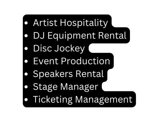Artist Hospitality DJ Equipment Rental Disc Jockey Event Production Speakers Rental Stage Manager Ticketing Management